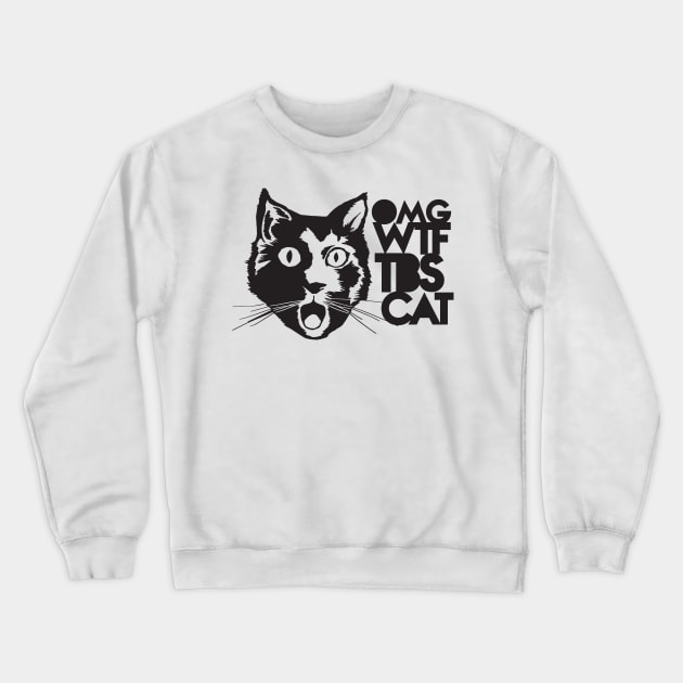 OMG WTF TBS CAT Crewneck Sweatshirt by BRed_BT